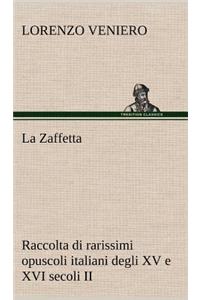 La Zaffetta Raccolta di rarissimi opuscoli italiani degli XV e XVI secoli II