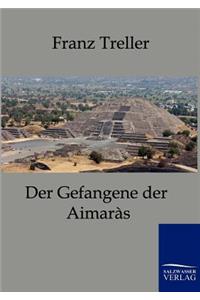 Der Gefangene der Aimaras