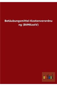 Betäubungsmittel-Kostenverordnung (BtMKostV)