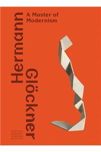 Hermann Glöckner: A Master of Modernism