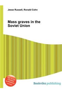 Mass Graves in the Soviet Union