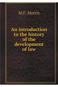 An Introduction to the History of the Development of Law