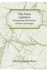 The Fleet Registers Comprising the History of Fleet Marriages