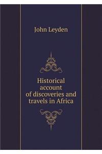 Historical Account of Discoveries and Travels in Africa