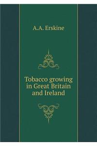 Tobacco growing in Great Britain and Ireland