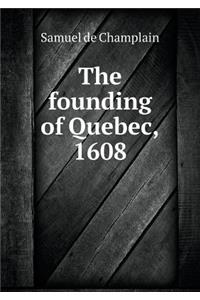 The Founding of Quebec, 1608