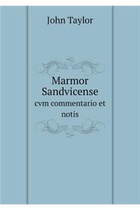 Marmor Sandvicense cvm commentario et notis