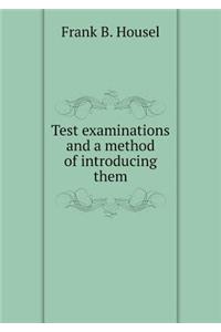Test Examinations and a Method of Introducing Them