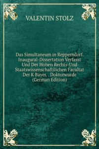 Das Simultaneum in Repperndorf. Inaugural-Dissertation Verfasst Und Der Hohen Rechts-Und Staatswissenschaftilichen Facultat Der K Bayer. . Doktorwurde (German Edition)