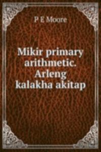 Mikir primary arithmetic. Arleng kalakha akitap
