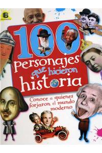 100 Personajes Que Hicieron Historia