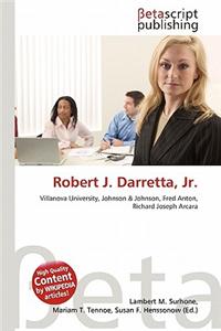Robert J. Darretta, JR.
