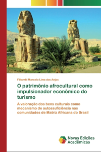 O patrimônio afrocultural como impulsionador econômico do turismo