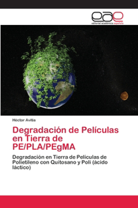 Degradación de Películas en Tierra de PE/PLA/PEgMA