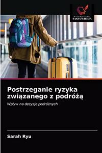 Postrzeganie ryzyka związanego z podróżą