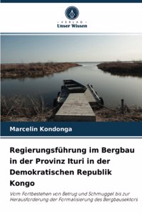Regierungsführung im Bergbau in der Provinz Ituri in der Demokratischen Republik Kongo
