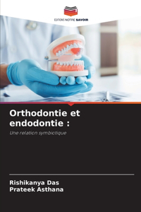 Orthodontie et endodontie