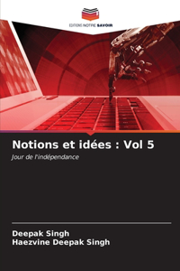 Notions et idées: Vol 5