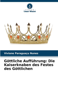 Göttliche Aufführung: Die Kaiserknaben des Festes des Göttlichen