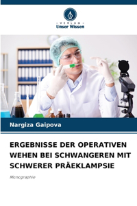 Ergebnisse Der Operativen Wehen Bei Schwangeren Mit Schwerer Präeklampsie