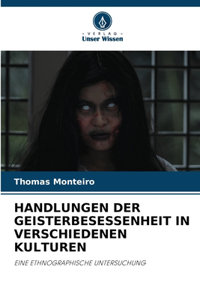 Handlungen Der Geisterbesessenheit in Verschiedenen Kulturen