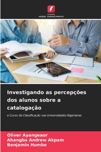 Investigando as percepções dos alunos sobre a catalogação