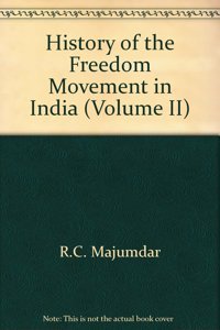 History Of The Freedom Movement In India (Volume Ii)