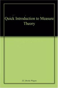 Quick Introduction to Measure Theory