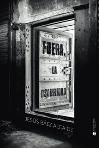FUERA, LA OSCURIDAD (Spanish Edition)