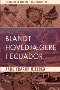 Blandt hovedjægere i Ecuador