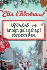 Kärlek och annan galenskap i december