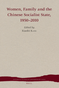 Women, Family and the Chinese Socialist State, 1950-2010