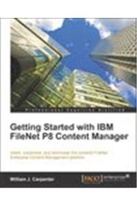 Getting Started with IBM FileNet P8 Content Manager