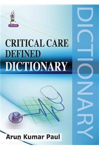 Critical Care Defined Dictionary