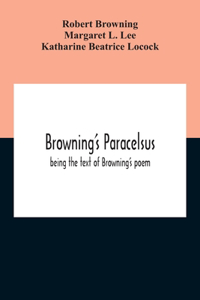 Browning'S Paracelsus