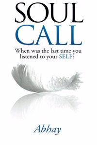 Soul Call: When Was The Last Time You Listened To Your Self?