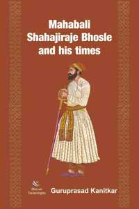 Mahabali Shahajiraje Bhosle And His Times