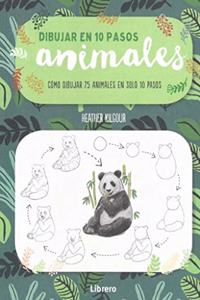 DIBUJAR ANIMALES EN 10 PASOS: COMO DIBUJAR 75 AIMALES EN SOLO 10 PASOS