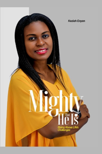 Mighty That He Is