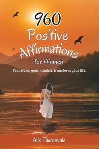 960 Positive Affirmations For Women