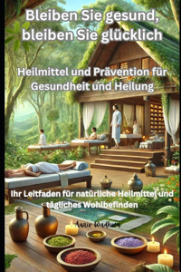 Bleiben Sie gesund, bleiben Sie glücklich