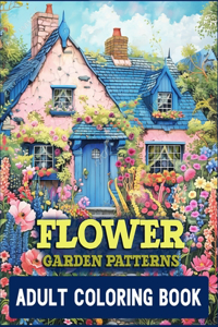 Flower Garden Patterns Adult Coloring Book
