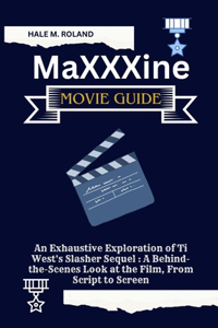 MaXXXine MOVIE GUIDE