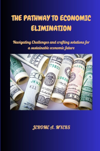 The Pathway to Economic Elimination