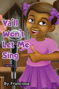 Ya'll Won't Let Me Sing