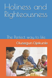 Holiness and Righteousness