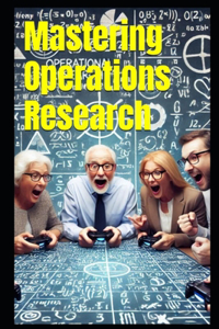 Mastering Operations Research