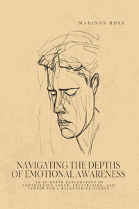 Navigating the Depths of Emotional Awareness