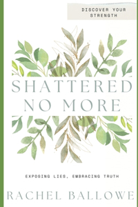 Shattered No More