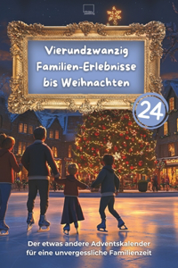 Vierundzwanzig Familien-Erlebnisse bis Weihnachten